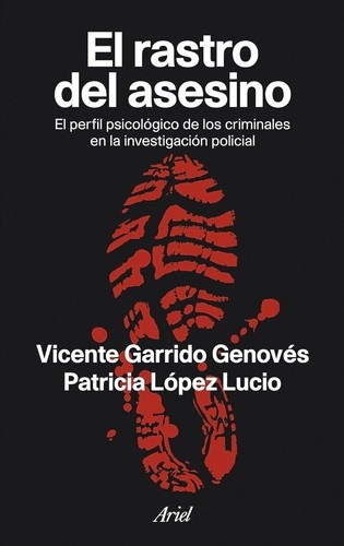 Portada de Vicente Garrido, Patricia Genovés y Lucio López El rastro del asesino Editorial Ariel