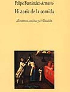 Portada de Felipe Fernández Armesto Historia de la comida Alimentos, cocina y civilización Editorial Tusquets