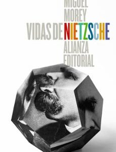 Portada de Miguel Morey Vidas de Nietzsche Alianza Editorial