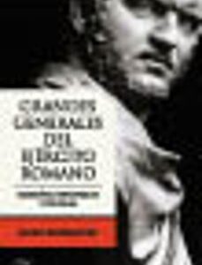 Portada de Adrian Goldsworthy Grandes Generales Del Ejército Romano editorial Ariel
