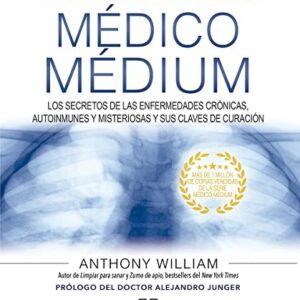 Portada de Anthony William Médico medium Edición ampliada y actualizada Editorial Arkano Books