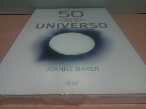 Portada de 50 Cosas Que Hay Que Saber Sobre Universo Joanne Baker Editorial Ariel