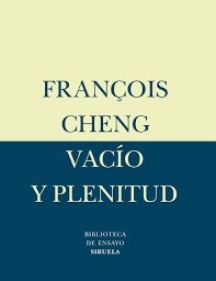 Portada de Francois Cheng Vacío y plenitud Pintura china Editorial Siruela