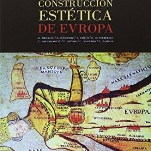 Portada de Victoria Cirlot Rafael Argullol La construcción estética de Europa Editorial Comares