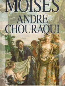 Portada de André Chouraquí Moisés: Viaje a los confines de un misterio realizado y de una utopía realizable Editorial Herder