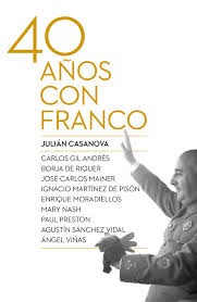 Portada de Julián Casanova Cuarenta años Con Franco Editorial Crítica