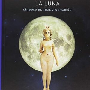 Portada de Jules Cashford La luna Símbolo de transformación Tapa dura Editorial Atalanta