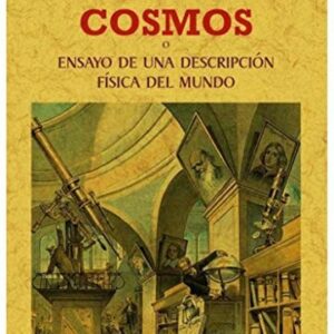 Portada de Alejandro de Humboldt Cosmos o Ensayo de una descripción física del mundo Editorial Maxtor