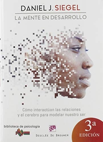 Portada de Daniel J. Siegel La mente en desarrollo Editorial Desclee de Brouwer