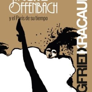 Portada de Siegfried Kracauer Jacques Offenbach y el París de su tiempo Editorial Capitán Swing