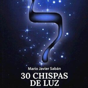 Portada de Mario Javier Sabán 30 chispas de luz Reflexiones cabalísticas para el día a día Editorial Sabán