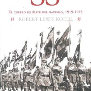 Portada de Robert Lewis Koehl Las SS Editorial Crítica