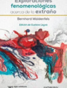 Portada de Bernhard Waldenfels Exploraciones fenomenológicas acerca de lo extraño Editorial Anthropos