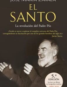 Portada de José María Zavala El santo la revolución del padre Pío Editorial Martínez Roca