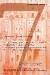 Portada de Johannes de Hildesheim La leyenda de los tres reyes magos y Gregorio el de la roca Dos ejemplos de la literatura popular alemana de la Baja Edad Media recuperados por Kare Simrock Editorial Universidad de Valladolid