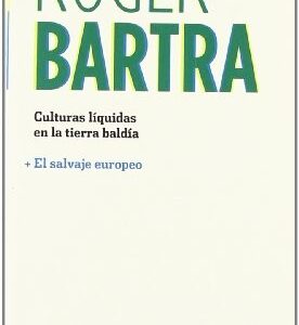 Portada de Roger Bartra Culturas líquidas en la tierra baldía Editorial Katz