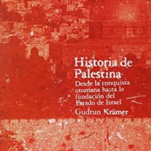 Portada de Historia Palestina Conquista Otomana Estado Israel G Kramer Editorial Siglo XXI