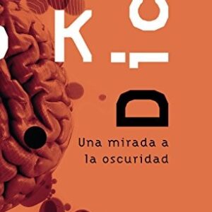 Portada de Philip K. Dick Una Mirada A La Oscuridad Editorial Minotauro