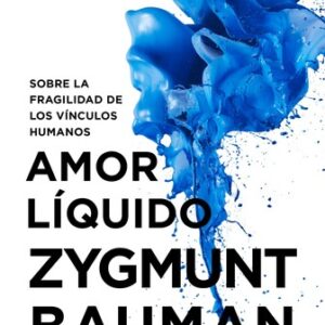 Portada de Zygmunt Bauman Amor líquido Traducción Albino Santos Editorial Paidós