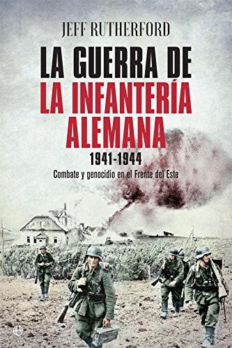 Portada de Jeff Rutherford La guerra de la infantería alemana Tapa dura Editorial La esfera de los libros