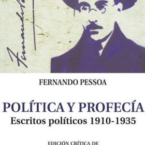Portada de Fernando Pessoa Política y profecía Escritos políticos Editorial Montesinos