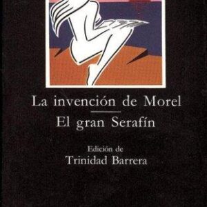 Portada de Adolfo Bioy Casares La invención de Morel El gran serafín Editorial Cátedra