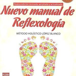 Portada de Alicia López Blanco Nuevo manual de reflexologia Método holístico Editorial Robin Book