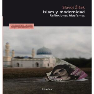 Portada de Slavoj Zizek Islam y modernidad Reflexiones blasfemas Editorial Herder