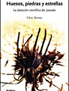 Portada de Chris Turney Huesos, piedras y estrellas Editorial Crítica
