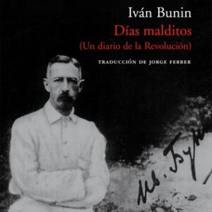 Portada de Iván Bunin Días malditos Un diario de la revolución Editorial Acantilado