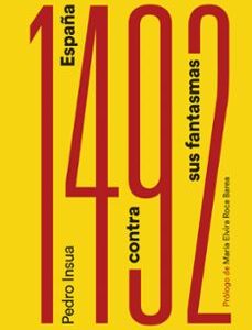 Portada de Pedro Insúa 1492 España contra sus fantasmas Editorial Roca Berea