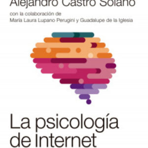 Portada de Alejandro Alberto Castro Solano La psicología de internet Editorial Paidós