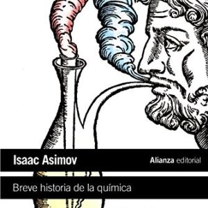 Portada de Isaac Asimov Breve historia de la química Editorial Alianza