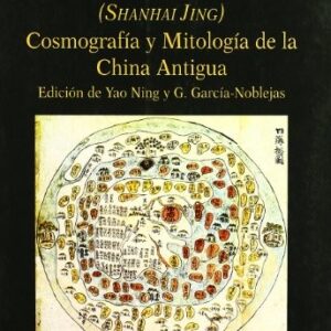 Portada de Libro de los montes y los mares Cosmografía y mitología de la China Antigua Editorial Miraguano