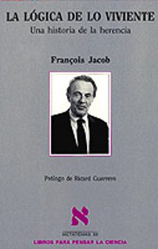 Portada de La logica de lo viviente François Jacob Editorial Tusquets