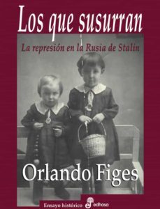 Portada de Orlando Figes Los que susurran Editorial Edhasa