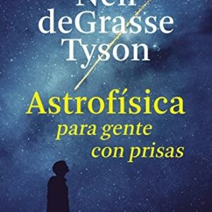 Portada de Neil Degrasse Tyson Astrofísica para gente con prisas Editorial Paidós