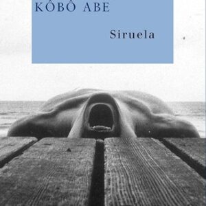 Portada de Kobo Abe El rostro ajeno Editorial Siruela