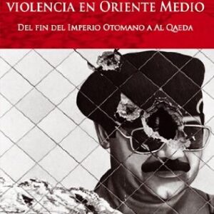 Portada de Hamit Bozarslan Historia de la violencia en Oriente medio editorial Península