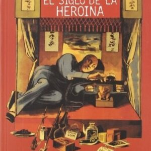 Portada de Tom Carnwath El siglo de la heroína Editorial Melusina