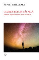 Portada de Rupert Sheldrake Caminos para ir más allá Editorial Kairós
