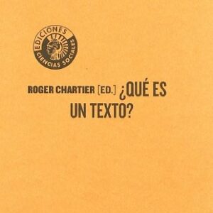 Portada de Roger Chartier ¿Qué es un texto? Editorial Círculo Bella Artes
