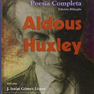 Portada de Aldous Huxley Poesía completa Edición bilingue Tapa dura Editorial Universidad de Almería