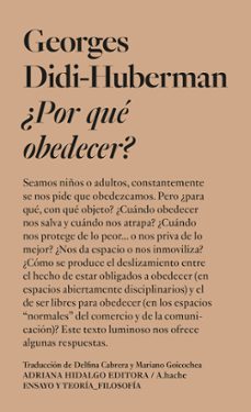 Portada de Georges Didi Huberman Por que obedecer Editorial Adriana Hidalgo
