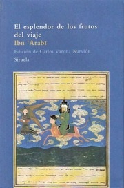 Portada de Ibn 'arabí El esplendor de los frutos del viaje Editorial Siruela