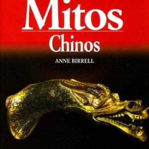 Portada de Anne Birrell Mitos chinos El pasado legendario Editorial Akal