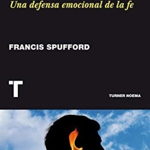 Portada de Francis Spufford Impenitente Una defensa emocional de la fe Editorial Turner