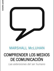 Portada de Marshall Mcluhan Comprender los medios de comunicación Editorial Paidós