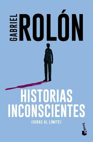 Portada de Gabriel Rolón Historias inconscientes Editorial Booket