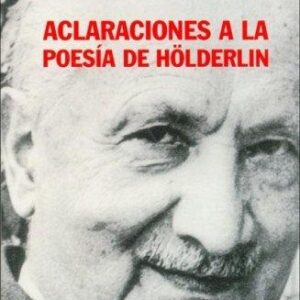 Portada de Martín Heidegger Aclaraciones a la poesía de Hölderlin Editorial Alianza